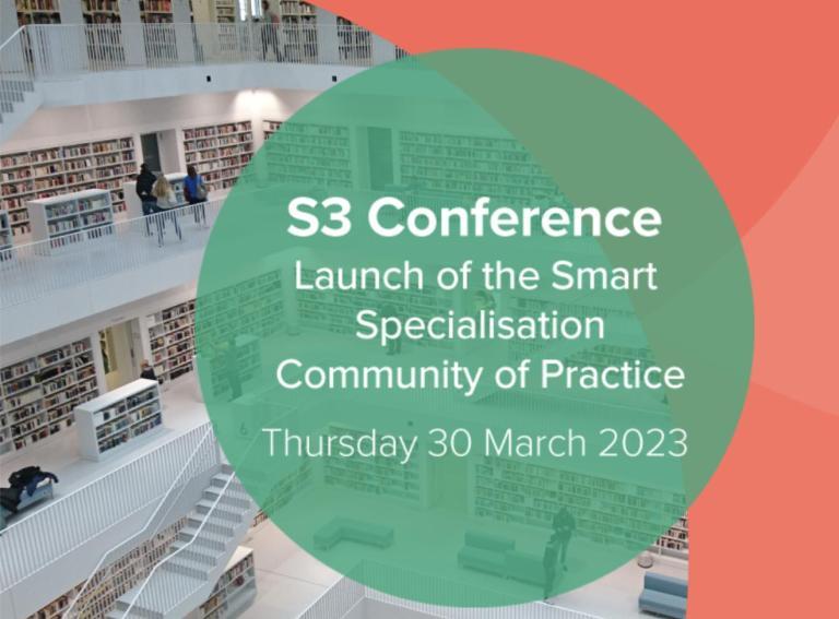 S3 Conference: Launch of the Smart Specialisation Community of Practice I 30 March 2023 I Brussels