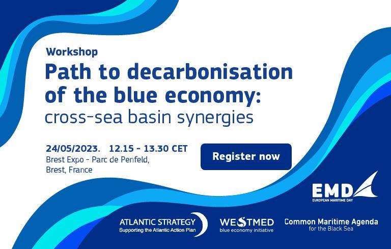Path to decarbonisation of the blue economy: cross-sea basin synergies I 24 May 2023 | Brest, France