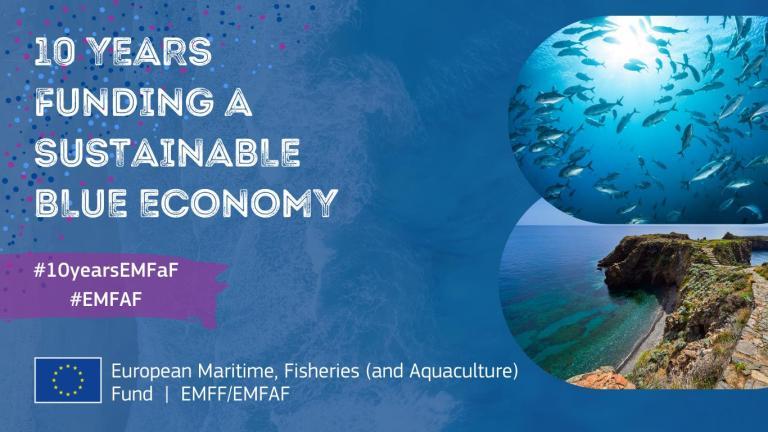 Celebrating 10 years of EMFF/EMFAF – the European Maritime, Fisheries (and Aquaculture) Fund! 