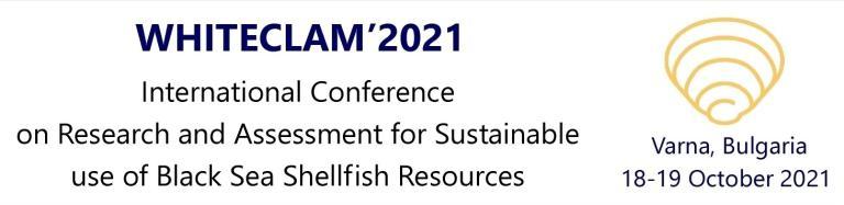 WHITECLAM - International Conference on Research and Assessment for Sustainable use of Black Sea Shellfish Resources